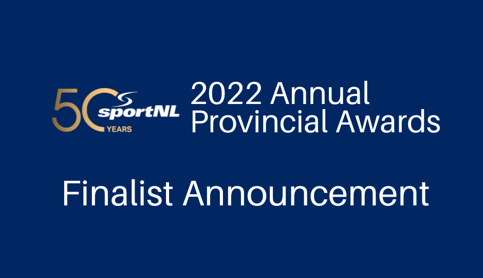 Sport Newfoundland and Labrador 2022 Provincial Annual Awards Finalists Announced