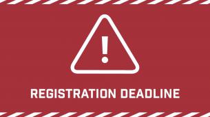 February 10 Registration Deadline