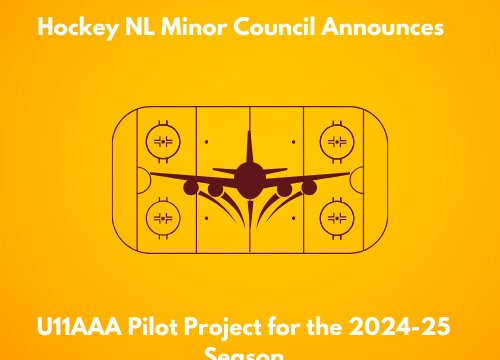 Hockey NL Minor Council Announces U11AAA Pilot Project for the 2024-25 Season!