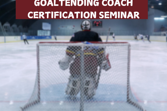 Apply Now for 2025 NCCP Goaltending Coach Certification Seminar