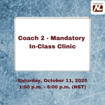 Coach 2 – Mandatory In-Class Clinic October 11