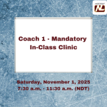Coach 1 – Mandatory In-Class Clinic November 1