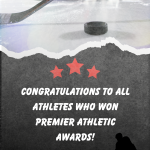 Congratulations to all Athletes who won Premier Athletic Awards!