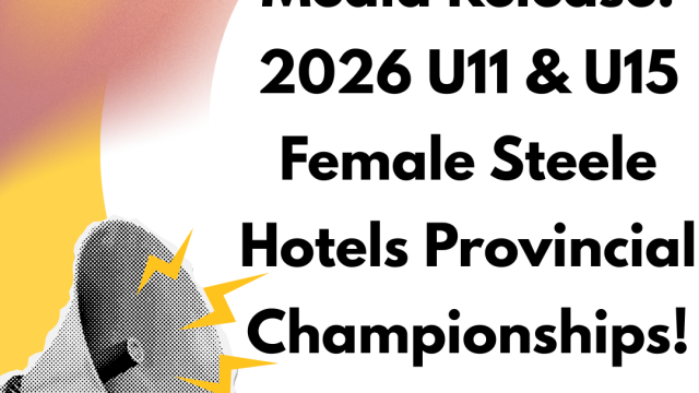 Media Release: 2026 U11 & U15 Female Steele Hotels Provincial Championships